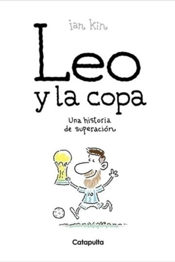 Leo Y La Copa. Una Historia De Superacion Messi Libro