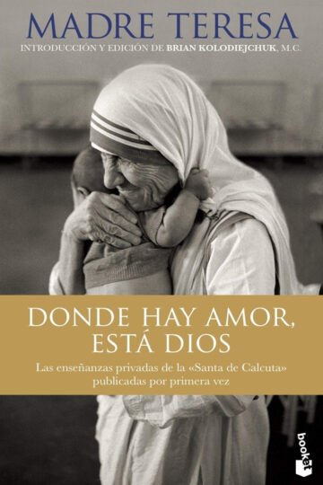 Donde Hay Amor Esta Dios Las Enseñanzas Teresa De Calcuta