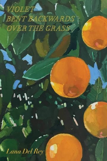 Violet Bent Backwards Over The Grass Lana Del Rey Tapa Dura
