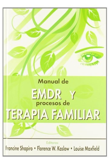 Manual De Emdr Y Procesos De Terapia Familiar