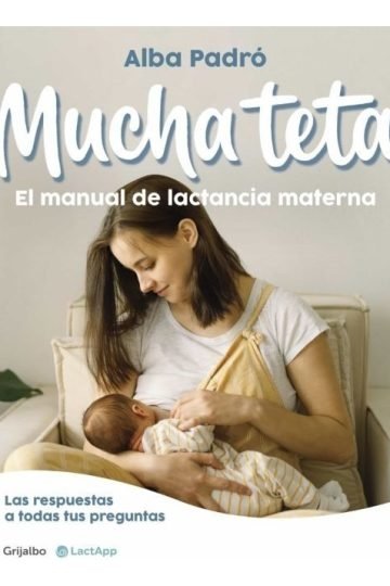 Libro - Lactancia - Manual Mucha Teta - Alba Padró