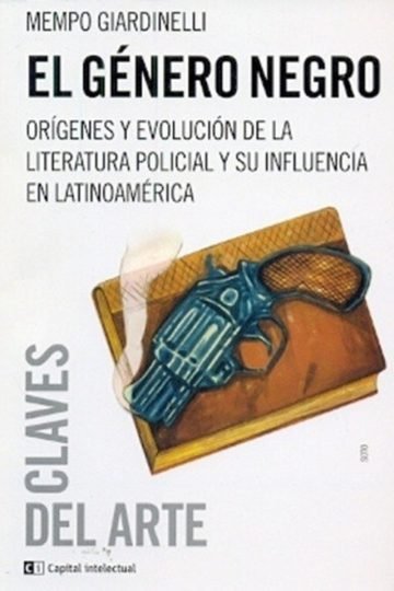 El Género Negro - Mempo Giardinelli - Literatura Policial