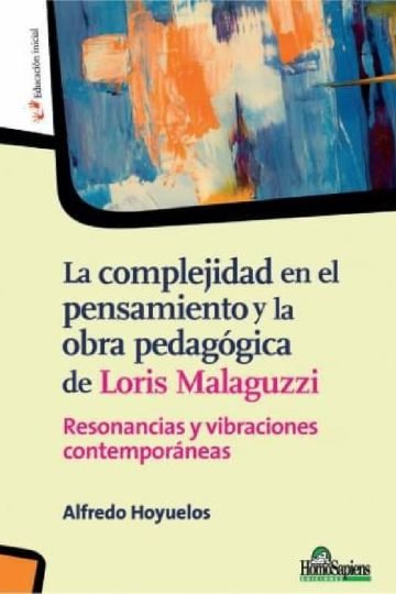 Complejidad Pensamiento Pedagógica Malaguzzi Reggio Emilia