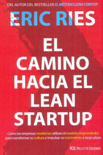 El Camino Hacia El Lean Startup - Eric Ries