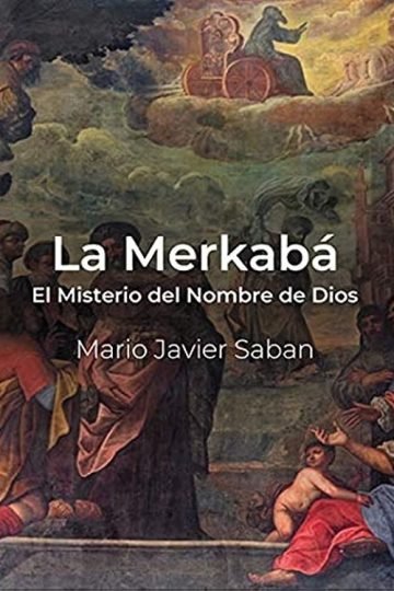 Mario Javier Saban La Merkabá El Misterio Del Nombre De Dios