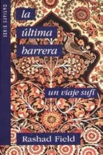 La Ultima Barrera: Un Viaje Sufi Rashad Field