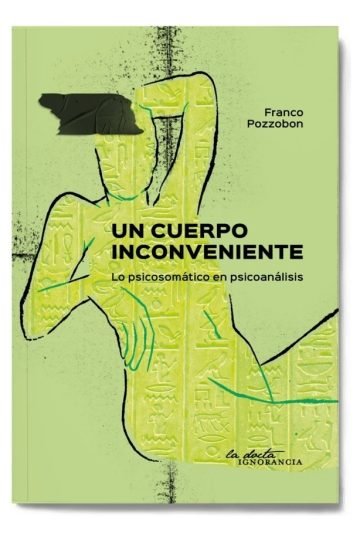 Libro - Un Cuerpo Inconveniente - Pozzobon Franco