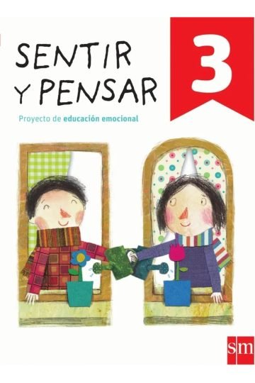 Sentir Y Pensar 3. Educación Emocional