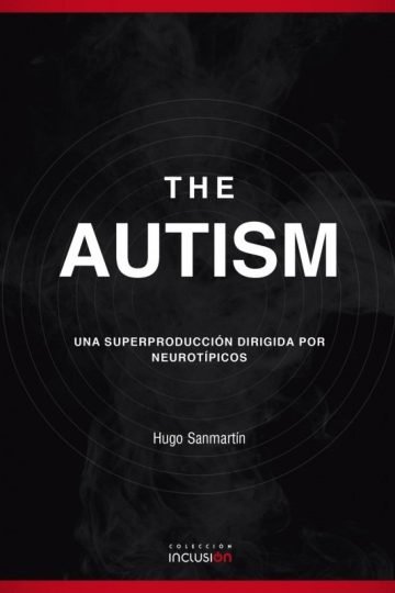 Libro The Autism - Hugo Sanmartín - Autismo Neurodivergentes