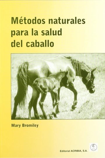 Métodos Naturales Para La Salud Del Caballo W. Mary Bromiley