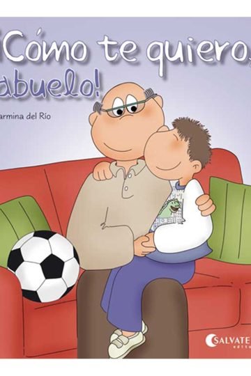 Libro: !como Te Quiero, Abuelo! !hoy Es Un Día Especial!