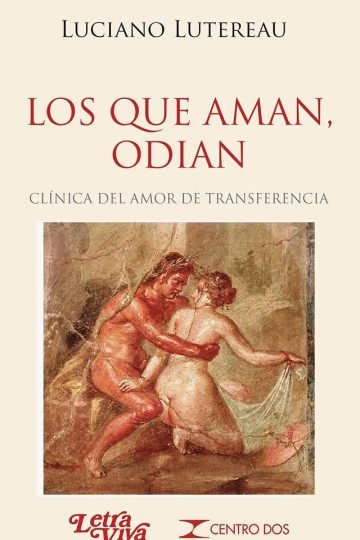 Los Que Aman Odian Lutereau Luciano