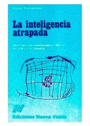Inteligencia Atrapada, Alicia Fernández