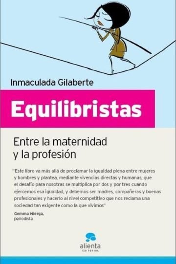 Equilibristas, Entre La Maternidad Y La Profesión - Crianza