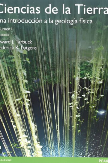 Ciencias De Tierra I Introducción Geología Física Tarbuck