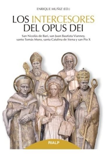 Los Intercesores Del Opus Dei. Muñiz, Enrique. Rialp