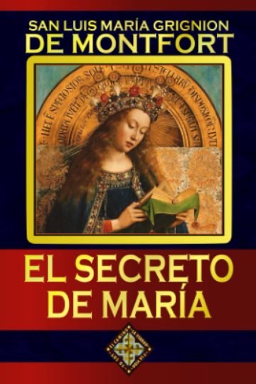El Secreto De Maria Grignion De Montfort San Luis María