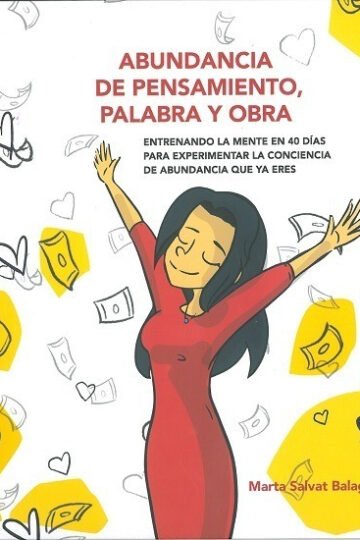 Abundancia De Pensamiento, Palabra Y Obra, Marta Salvat