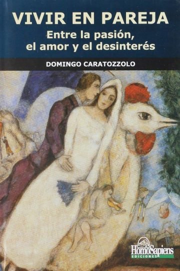 Vivir En Pareja Caratozzolo Pasion Psicologia Amor