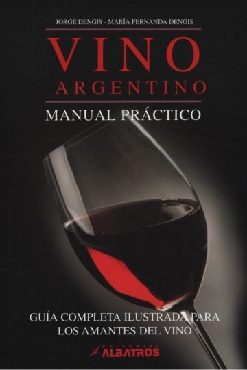 Vino Argentino Guía Completa Ilustrada Enologia