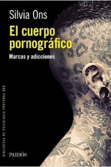 El Cuerpo Pornográfico Marcas Y Adicciones Silvia Ons