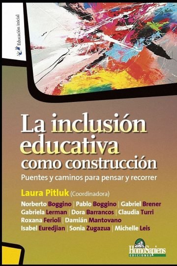 Inclusion Educativa Como Construccion Libro Pitluk