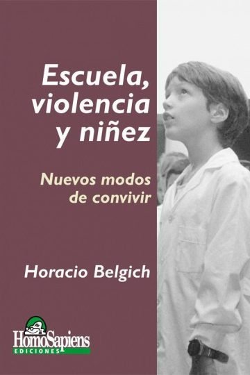 Escuela, Violencia Y Niñez: Nuevos Modos Convivir Belgich