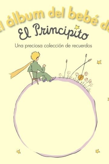 Libro - El Álbum Del Bebé De El Principito - De Saint-exupér