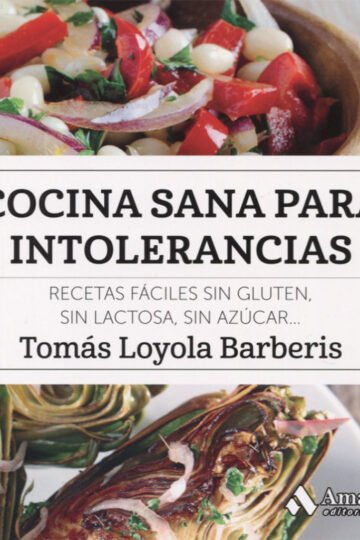 Cocina Sana Para Intolerancias Tomás Loyola Barberis