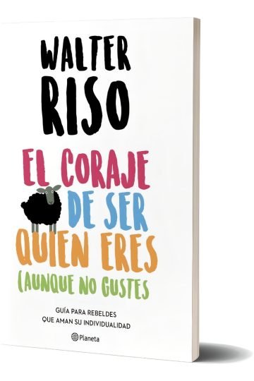 El Coraje De Ser Quien Eres (aunque No Gustes) W. Riso