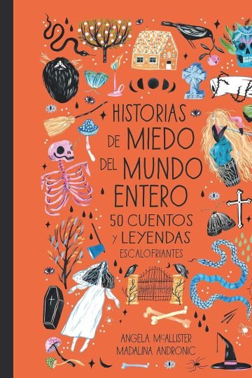 Historias De Miedo Del Mundo Entero - Angela Mcallister