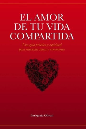 El Amor De Tu Vida Compartida : Enriqueta Olivari