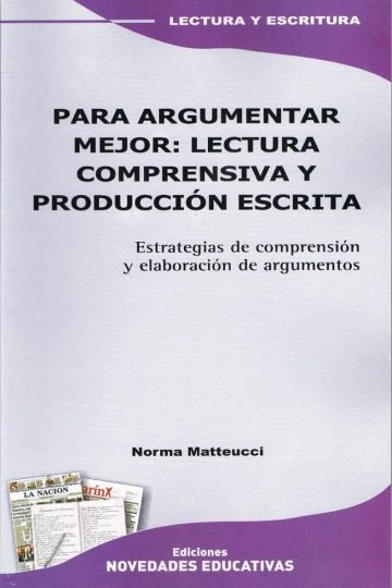 Para Argumentar Mejor. Lectura Comprensiva Y Prod. Escrita