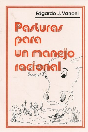 Pasturas Para Un Manejo Racional De Edgardo J. Vanoni