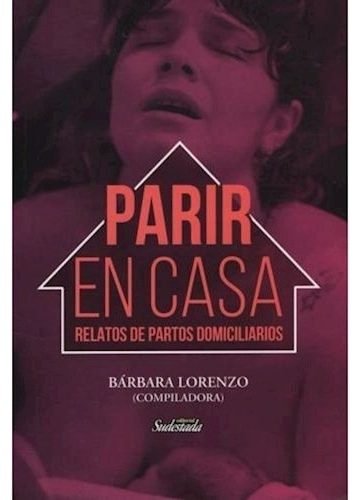 Parir En Casa - Bárbara Lorenzo Parto Libro Crianza Embarazo