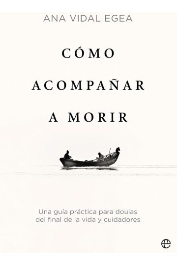 Como Acompañar A Morir - Doulas Final La Vida Y Cuidadores