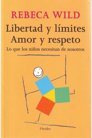 Libertad Y Límites. Amor Y Respeto, Crianza Respetuosa