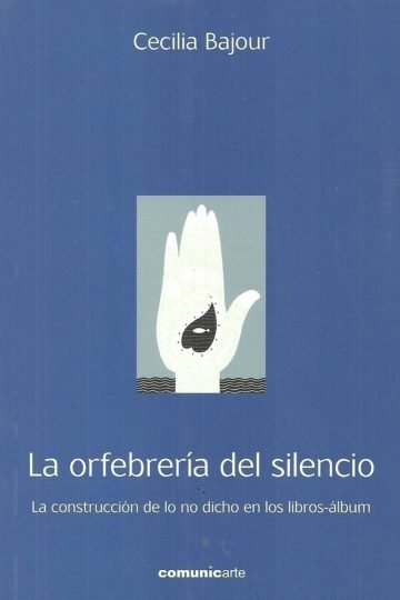 La Orfebreria Del Silencio Construccion De Lo No Dicho