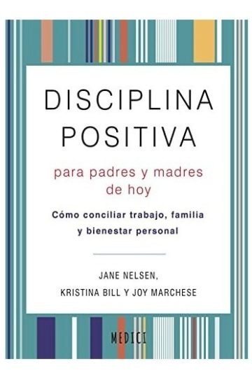 Libro - Disciplina Positiva Para Padres Y Madres - Nelsen