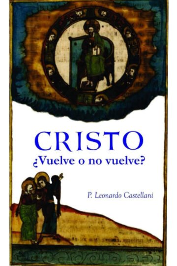 Cristo ?vuelve O No Vuelve? Castellani Parusia Apocalipsis.