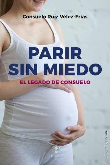 Parir Sin Miedo, El Legado De Consuelo - Parto Embarazo