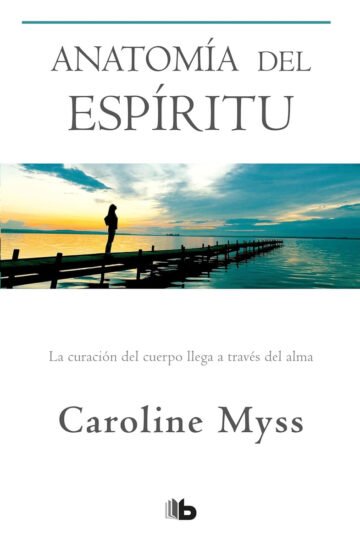 Anatomía Del Espíritu : La Curación Del Cuerpo