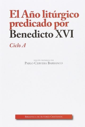 Año Liturgico Predicado Por Benedicto Xvi. Ciclo A,el - ...