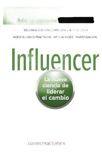 Influencer La Nueva Ciencia De Liderar El Cambio Grenny