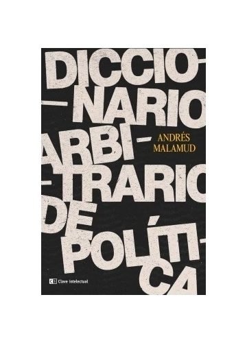 Diccionario Arbitrario Politica - Malamud - Clave - Libro