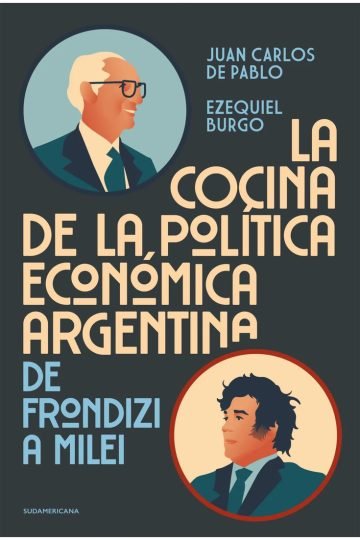 Libro: La Cocina De La Política Económica Argentina De Pablo