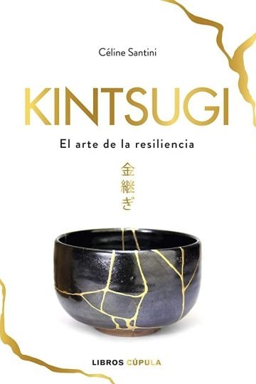 Kintsugi: El Arte De La Resiliencia