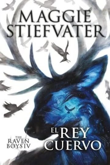 The Raven Boys Iv - El Rey Cuervo