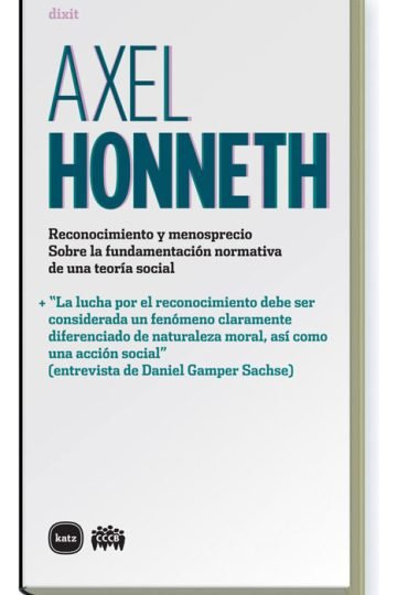 Axel Honneth. Reconocimiento Y Menosprecio
