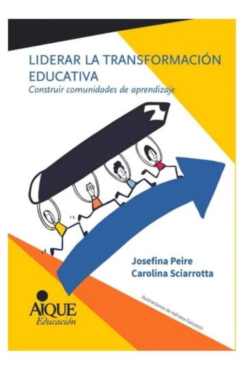 Liderar La Transformacion Educativa - Peire Sciarrotta